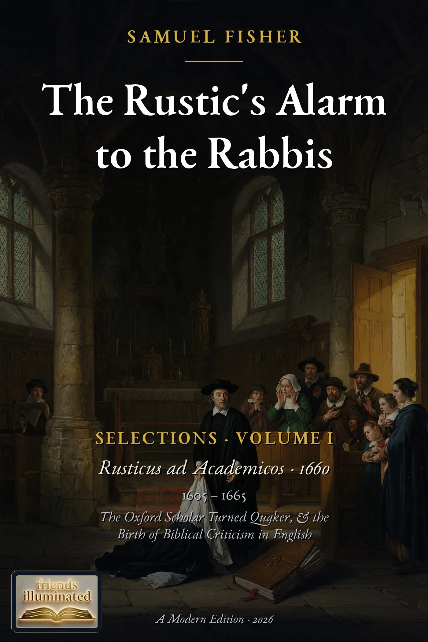 Cover of Rusticus ad Academicos: The Rustic's Alarm to the Rabbis (Selections, Volume I)