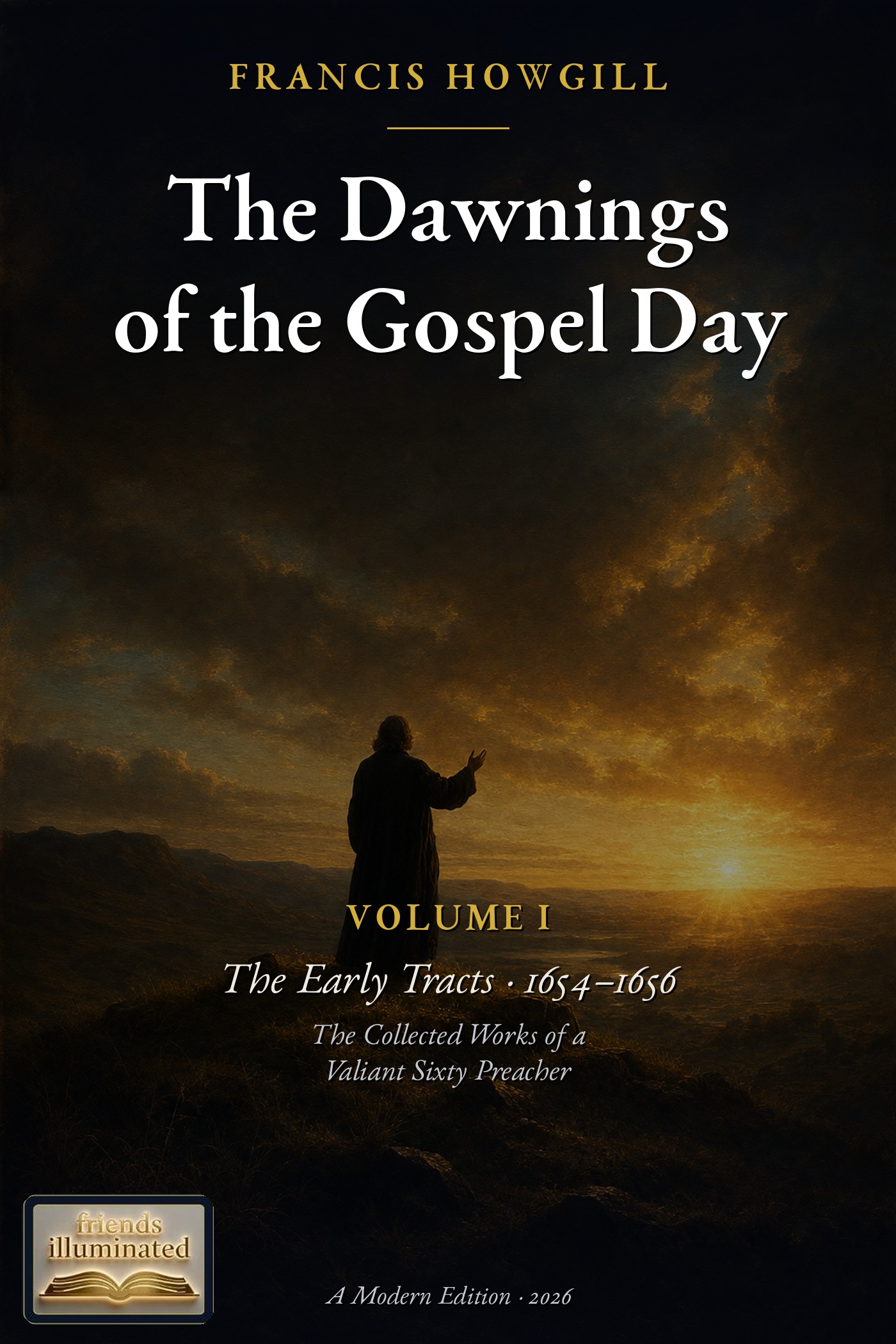 Cover of The Dawnings of the Gospel Day, Volume I: The Early Tracts