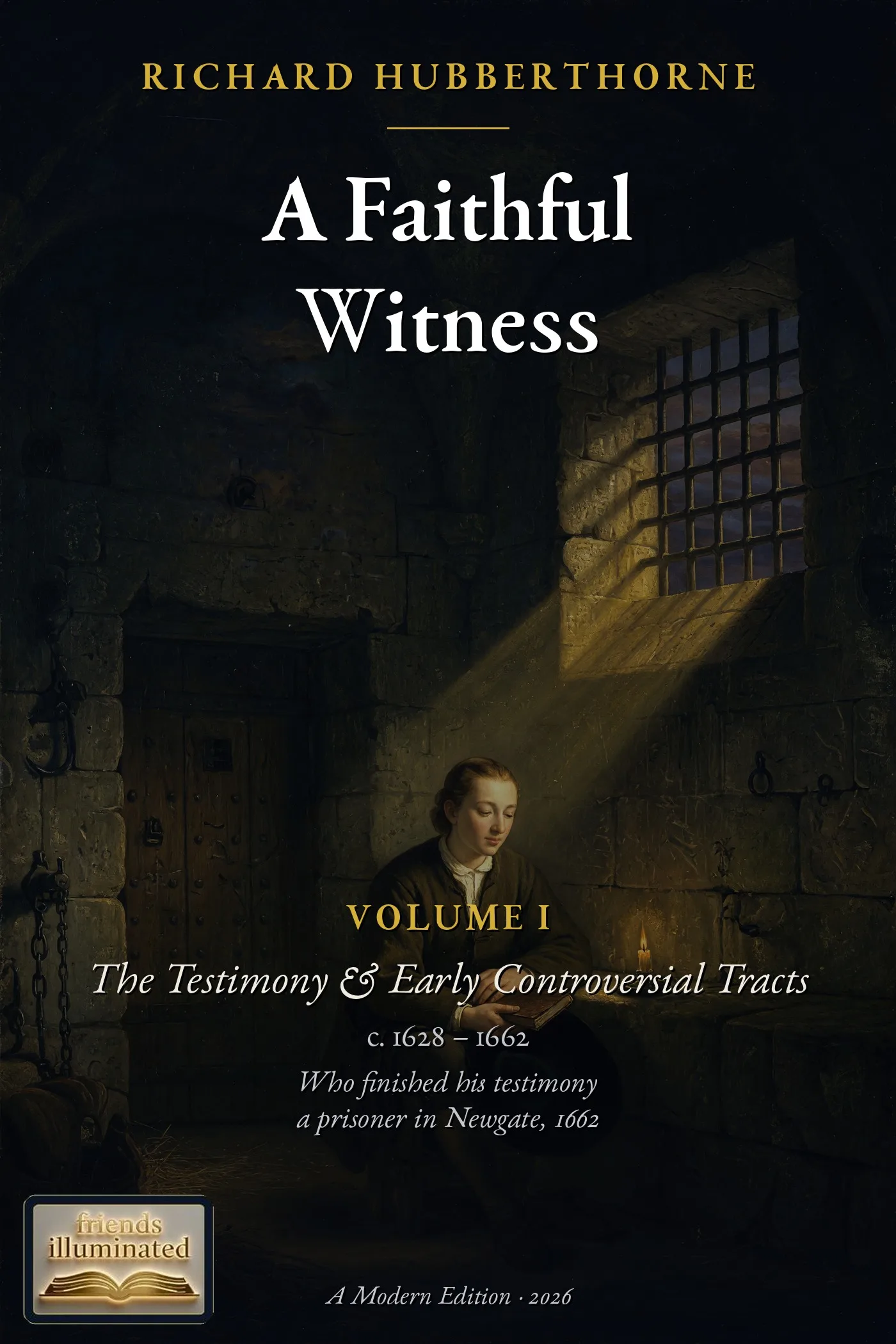 Cover of A Collection of the Several Books and Writings of Richard Hubberthorne, Volume I: The Testimony & Early Controversial Tracts