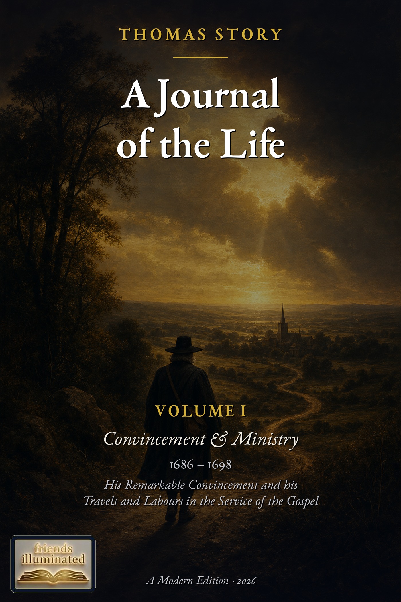 Cover of A Journal of the Life of Thomas Story, Volume I: Convincement & Ministry