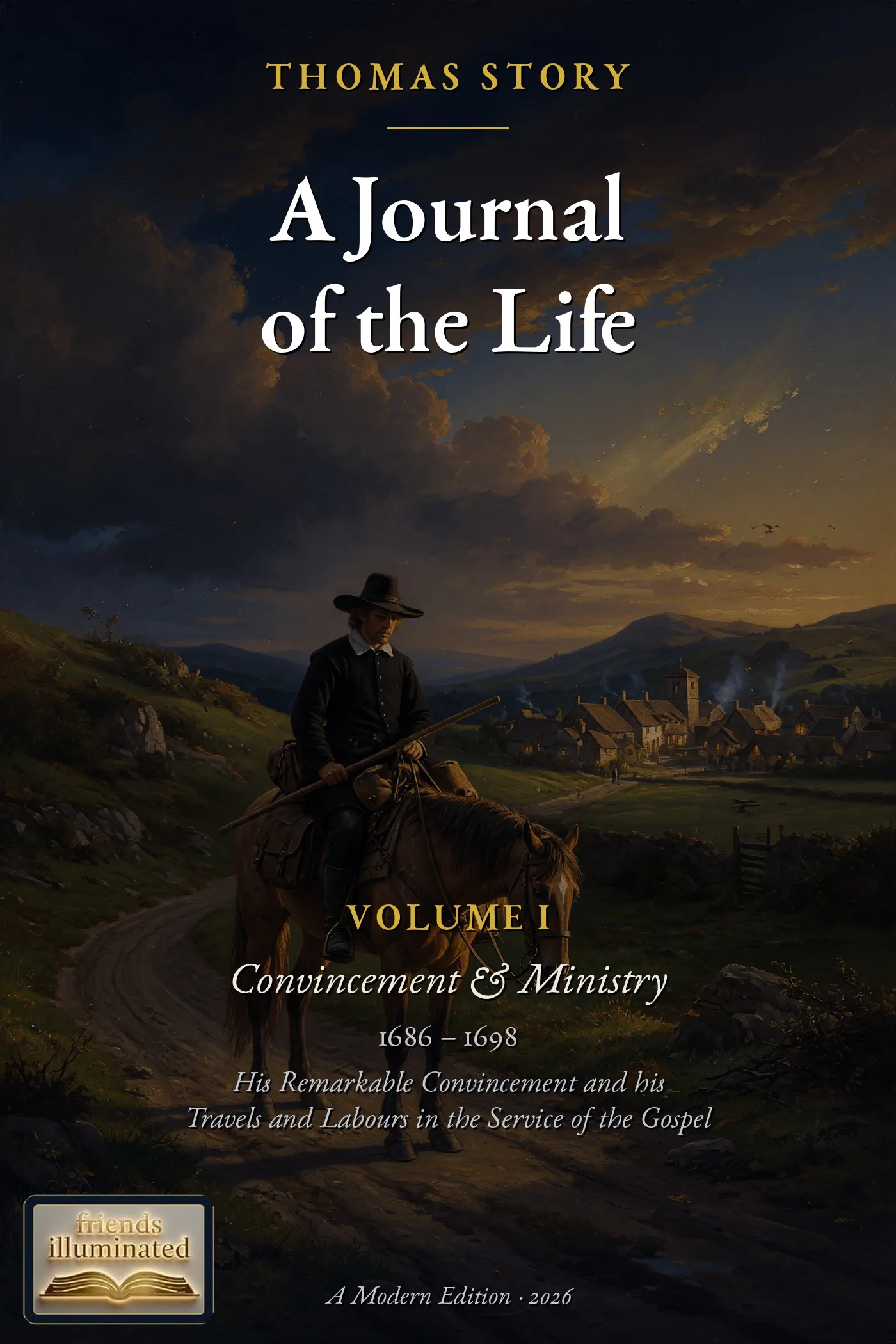 Cover of A Journal of the Life of Thomas Story, Volume I: Convincement & Ministry